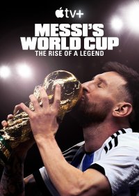 Месси и Кубок мира: Путь к вершине 1 сезон